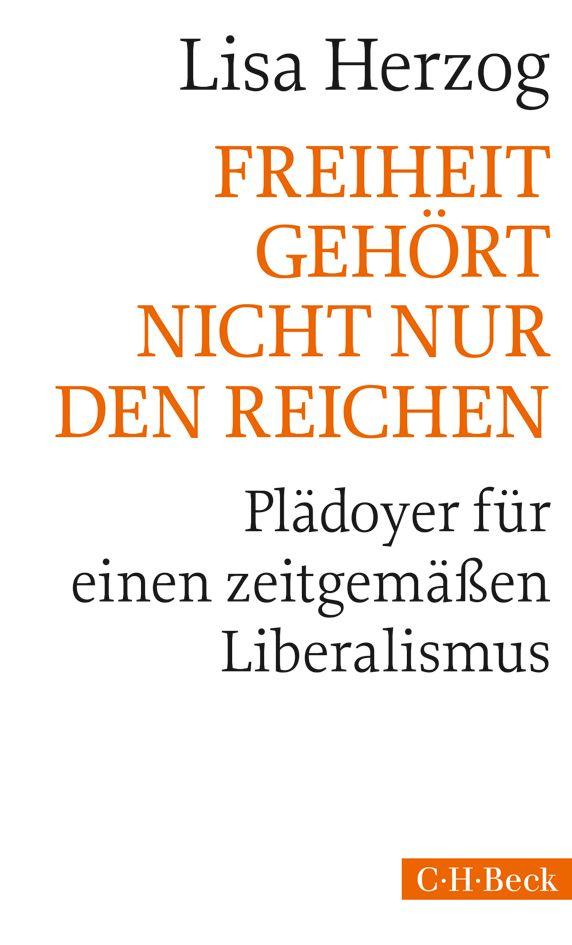 Freiheit gehört nicht nur den Reichen : Plädoyer für einen zeitgemäßen Liberalismus.