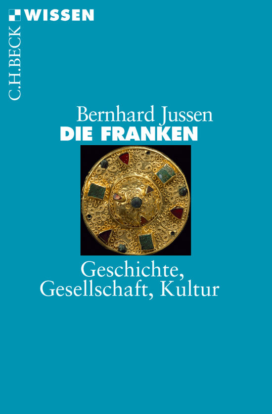 Die Franken : Geschichte, Gesellschaft, Kultur.