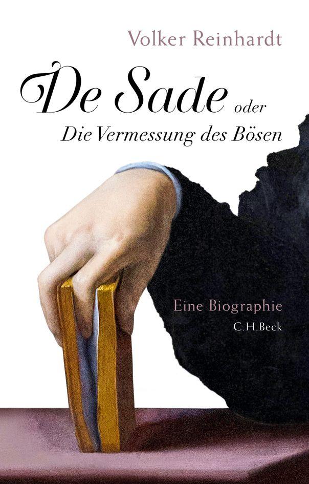 De Sade, oder, Die Vermessung des Bösen : eine Biographie