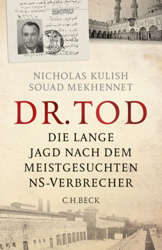 Dr. Tod : Die lange Jagd nach dem meistgesuchten NS-Verbrecher