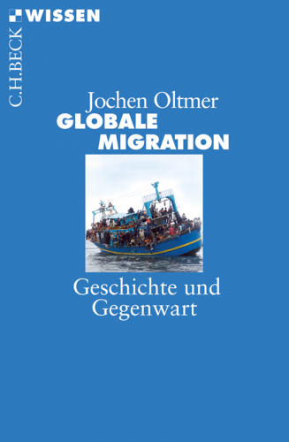 Globale Migration : Geschichte und Gegenwart.