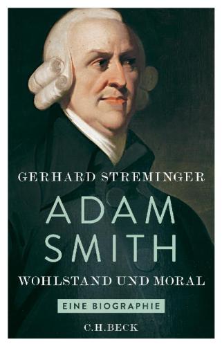 Adam Smith: Wohlstand und Moral.