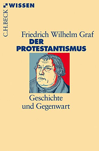 Der Protestantismus Geschichte und Gegenwart