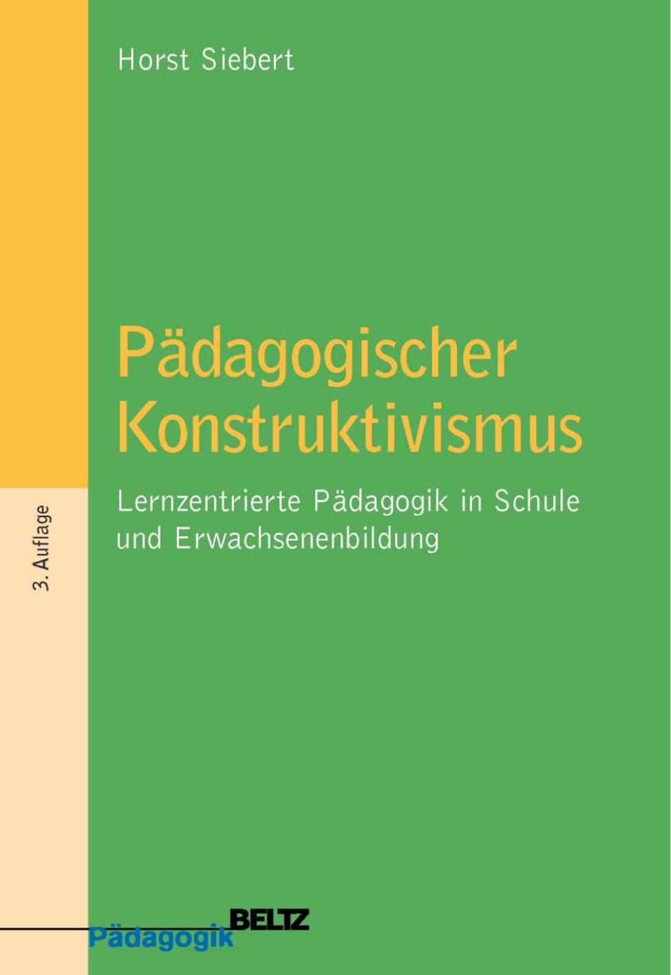 Pädagogischer Konstruktivismus Lernzentrierte Pädagogik in Schule und Erwachsenenbildung