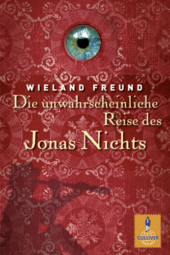 Die unwahrscheinliche Reise des Jonas Nichts Roman