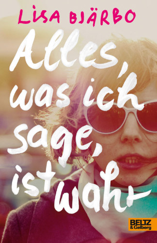 Alles, was ich sage, ist wahr