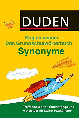 Duden Das Grundschulwörterbuch - Sag es besser - Synonyme