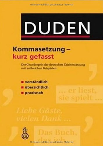 Duden, Kommasetzung   Kurz Gefasst[Die Grundregeln Der Deutschen Zeichensetzung Mit Zahlreichen Beispielen]