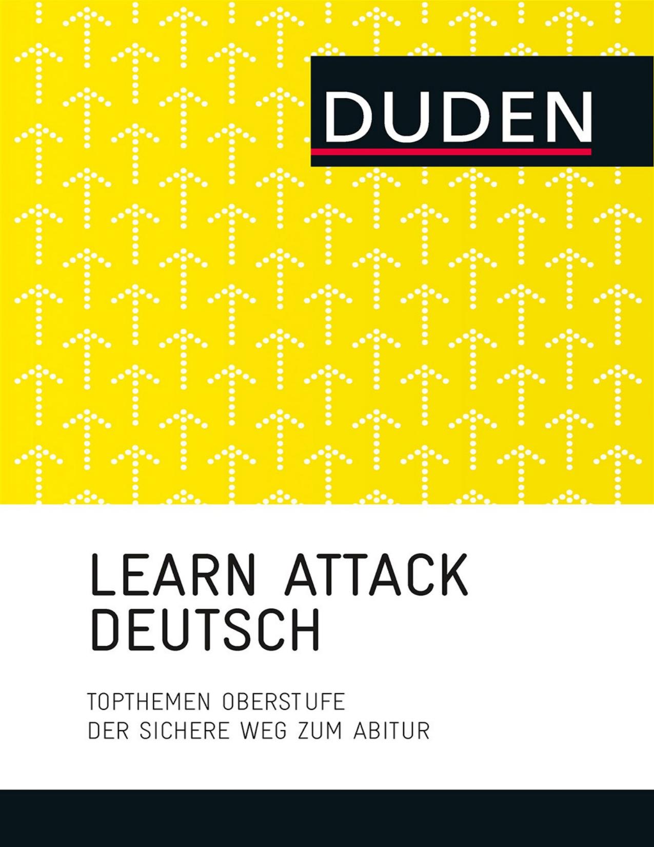 LEARN ATTACK Deutsch - Topthemen Oberstufe Der sichere Weg zum Abitur