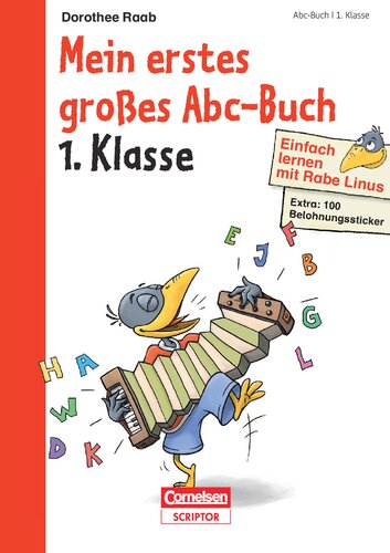 Mein erstes großes Abc-Buch. 1, Klasse : einfach lernen mit Rabe Linus