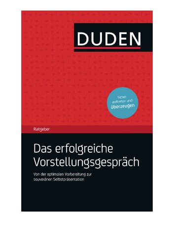 Duden Ratgeber - Das erfolgreiche Vorstellungsgespräch Von der Stellensuche zum erfolgreichen Vorstellungsgespräch