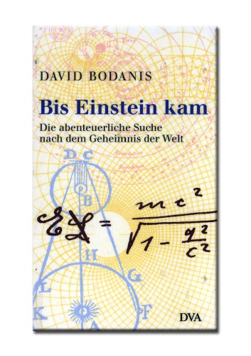 Bis Einstein Kam Die Abenteuerliche Suche Nach Dem Geheimnis Der Welt