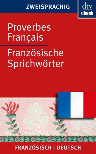 Proverbes Français  /  Französische Sprichwörter