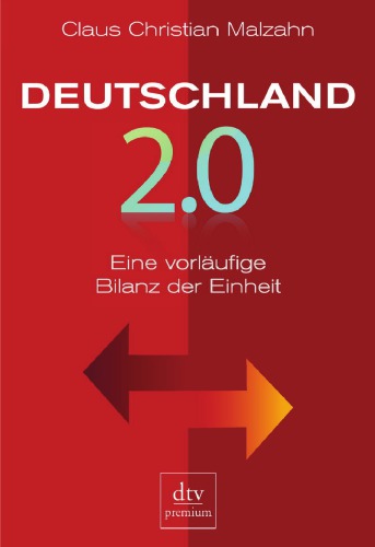 Deutschland 2.0 : eine vorläufige Bilanz der Einheit