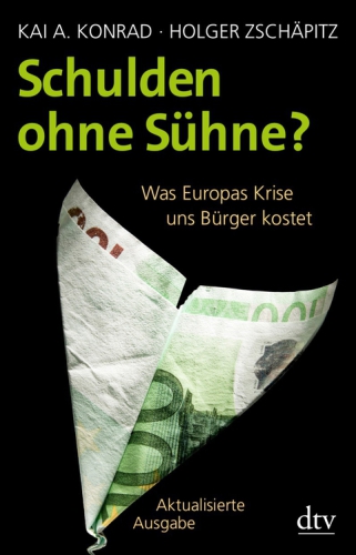 Schulden ohne Sühne? Was Europas Krise uns Bürger kostet Aktualisierte Neuausgabe