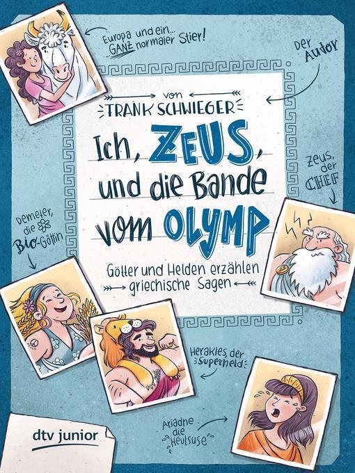 Ich, Zeus, und die Bande vom Olymp , Götter und Helden erzählen griechische Sagen
