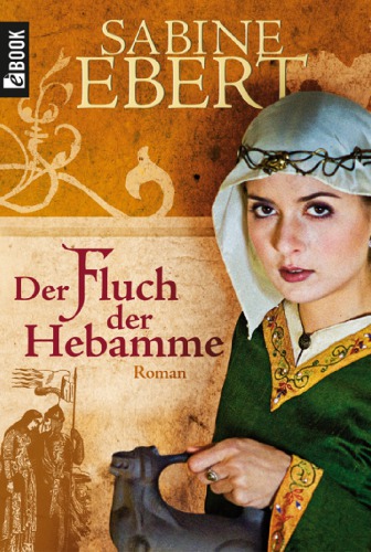 Der Fluch der Hebamme Roman