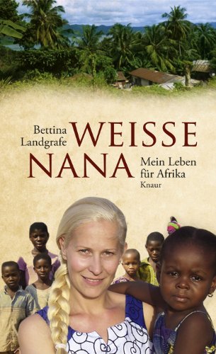 Weiße Nana Mein Leben für Afrika