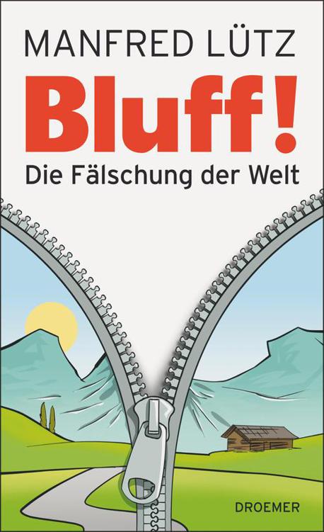 BLUFF! - Die Fälschung der Welt