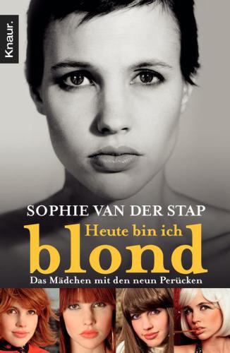 Heute bin ich blond Das Mädchen mit den neun Perücken