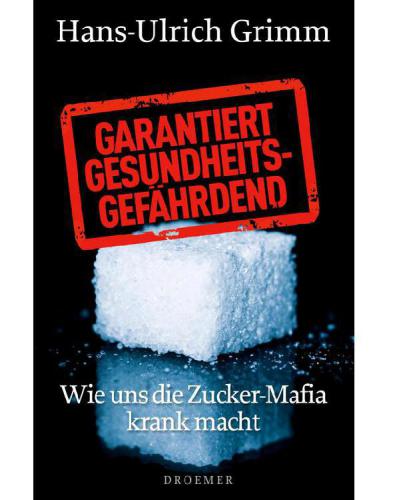 Garantiert gesundheitsgefährdend wie uns die Zucker-Mafia krank macht