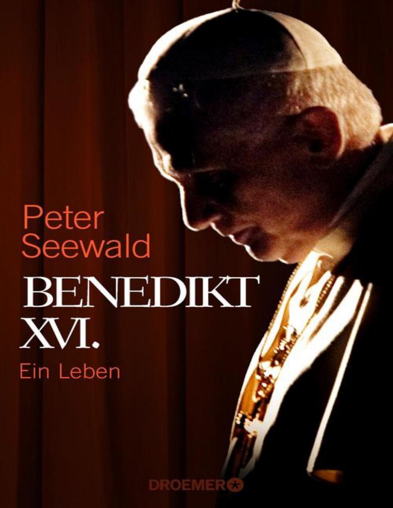 Benedikt XVI. Ein Leben