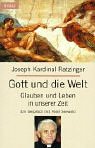 Gott Und Die Welt. Glauben Und Leben In Unserer Zeit