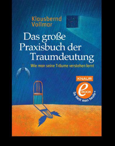 Das große Praxisbuch der Traumdeutung wie man seine Träume verstehen lernt