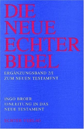 Einleitung in das Neue Testament ; Bd. 1. Die synoptischen Evangelien, die Apostelgeschichte und die johanneische Literatur