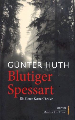 Blutiger Spessart : Ein Simon Kerner Thriller