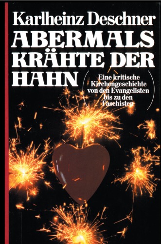 Abermals krähte der Hahn e. krit. Kirchengeschichte von d. Evangelisten bis zu d. Faschisten