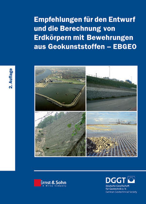 Empfehlungen für den Entwurf und die Berechnung von Erdkörpern mit Bewehrungen aus Geokunststoffen-- (EBGEO)