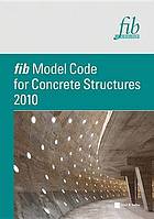 Fib Model Code for Concrete Structures 2010