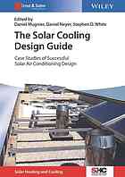 The Solar Cooling Design Guide : Case Studies of Successful Solar Air Conditioning Design