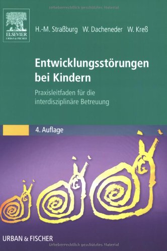 Entwicklungsstörungen bei kindern : praxisleitfaden für die interdisziplinäre betreuung ; mit 41 Tabellen