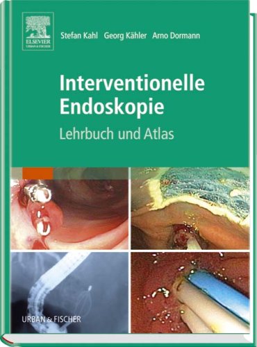 Interventionelle Endoskopie : Lehrbuch und Atlas