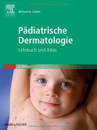 Pädiatrische Dermatologie Lehrbuch und Atlas