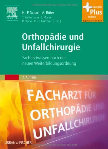 Orthopädie und Unfallchirurgie Facharztwissen nach der neuen Weiterbildungsordnung