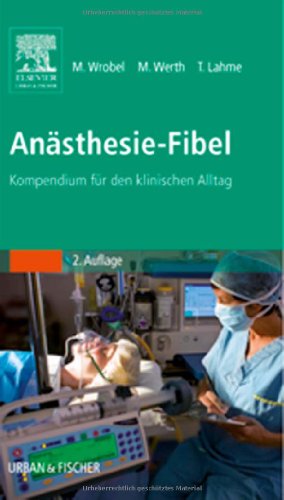 Anästhesie-Fibel : Kompendium für den klinischen Alltag