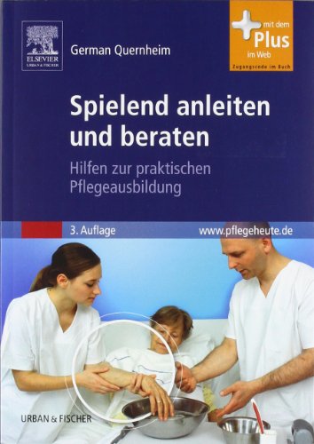 Spielend anleiten und beraten : hilfen zur praktischen pflegeausbildung