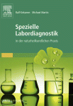 Spezielle Labordiagnostik in Der Naturheilkundlichen Praxis