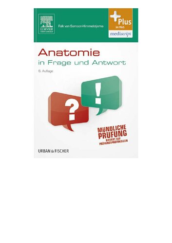 Anatomie in Frage und Antwort : Fragen und Fallgeschichten ; [mündliche Prüfung, basiert auf Prüfungsfragen]