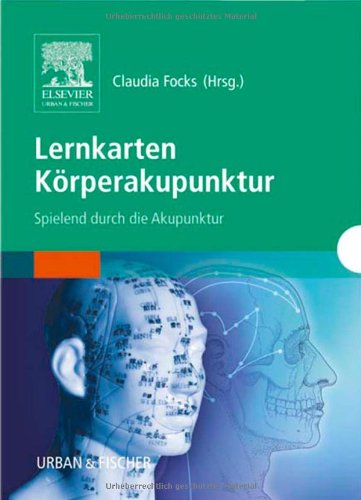 Lernkarten Körperakupunktur : spielend durch die Akupunktur