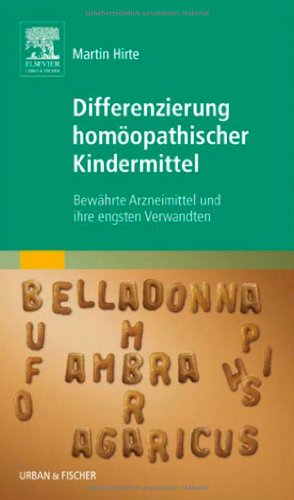 Differenzierung homöopathischer Kindermittel : 61 Arzneimittel und ihre engsten Verwandten