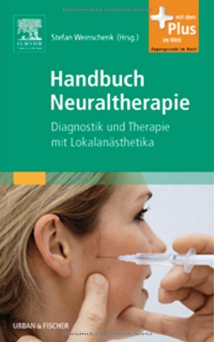 Handbuch Neuraltherapie Diagnostik und Therapie mit Lokalanästhetika