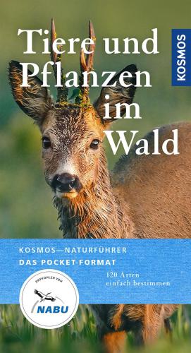 Tiere und Pflanzen unserer Wälder [120 Arten einfach bestimmen]