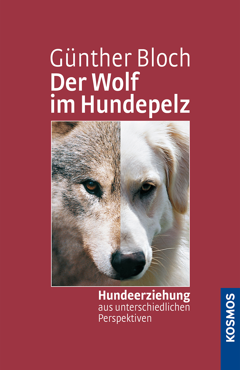 Der Wolf im Hundepelz Hundeerziehung aus unterschiedlichen Perspektiven