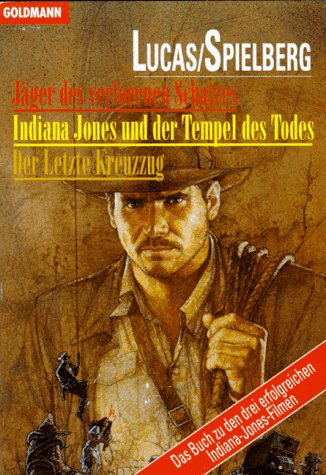 Jäger des verlorenen Schatzes. Indiana Jones und der Tempel des Todes. Der Letzte Kreuzzug