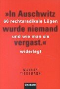 In Auschwitz wurde niemand vergast'. 60 rechtsradikale Lügen und wie man sie widerlegt.