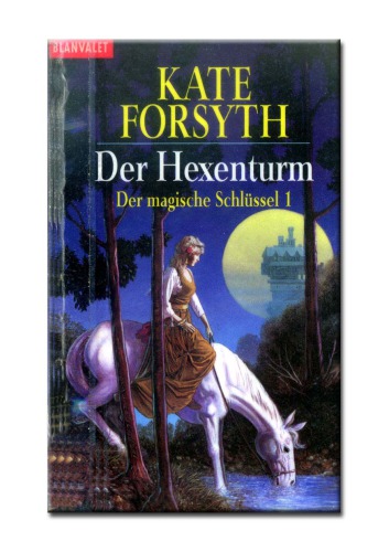 Der Hexenturm (Der magische Schlüssel, #1)